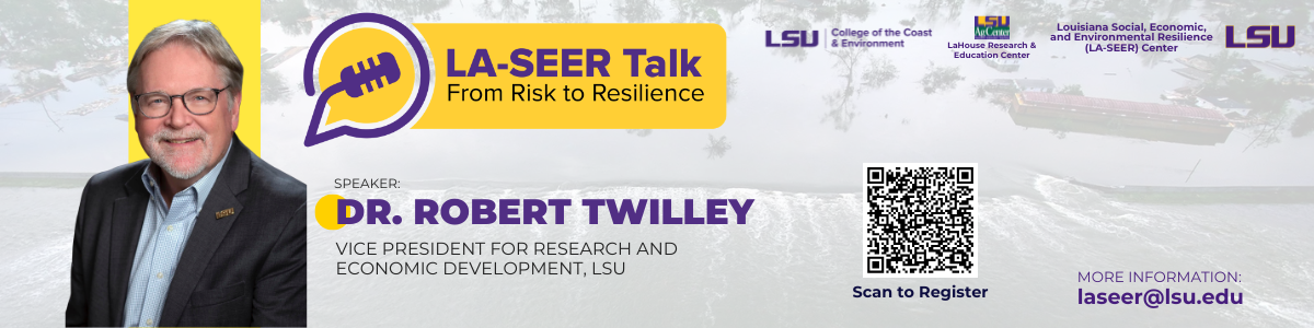 LA-SEER Talk with Dr. Robert Twilley LA-SEER Talk with Dr. Robert Twilley