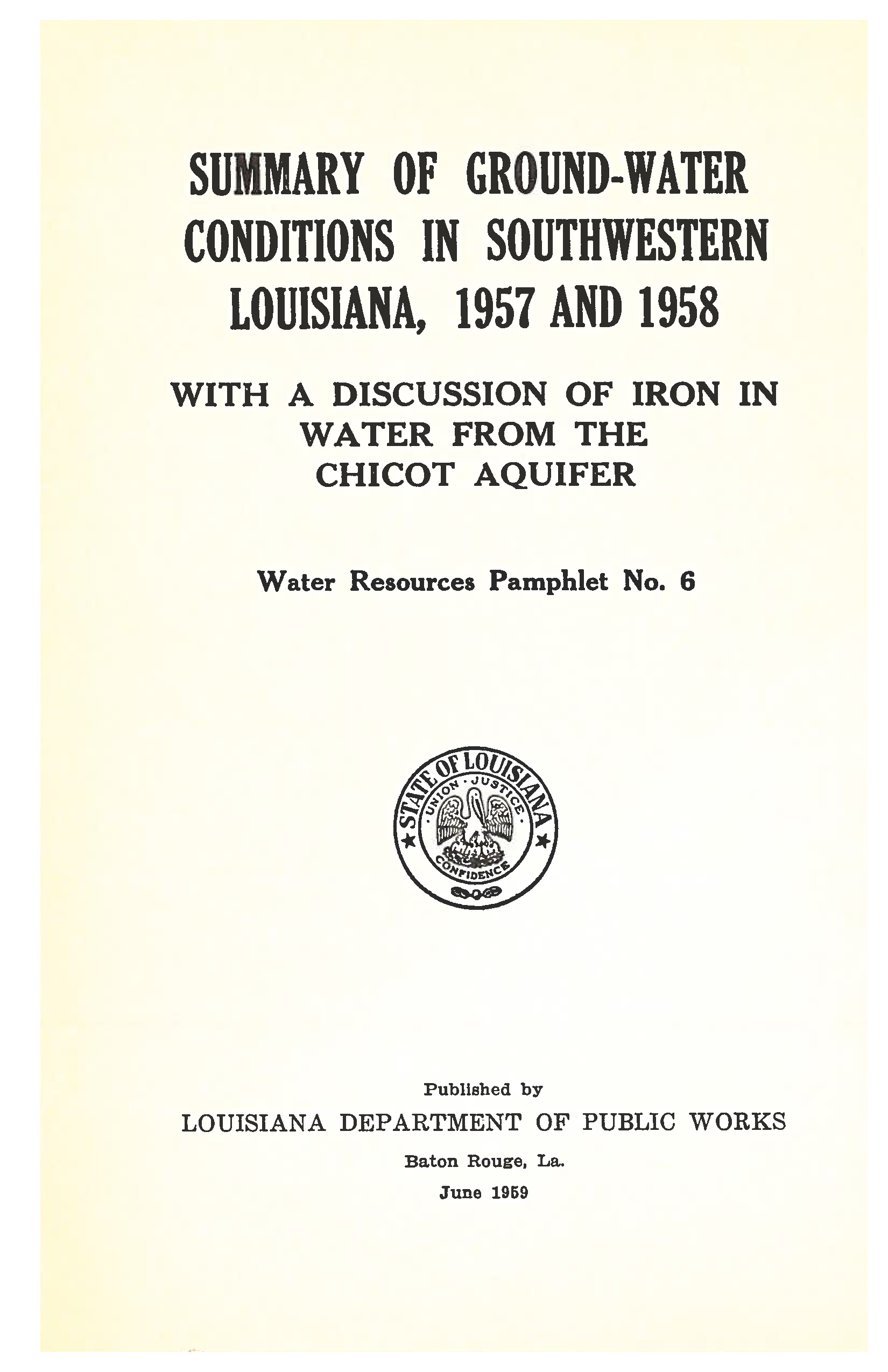 Summary of Ground-Water Conditions in Southwestern Louisiana, 1957 and 1958, with a Discussion of Iron in Water from the Chicot Aquifer. Summary of Ground-Water Conditions in Southwestern Louisiana, 1957 and 1958, with a Discussion of Iron in Water from the Chicot Aquifer.